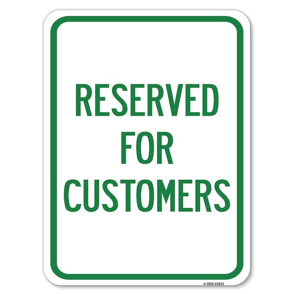 Reserved for Customers Heavy-Gauge Aluminum Rust Proof Parking Sign, 18" x 24", A-1824-23213